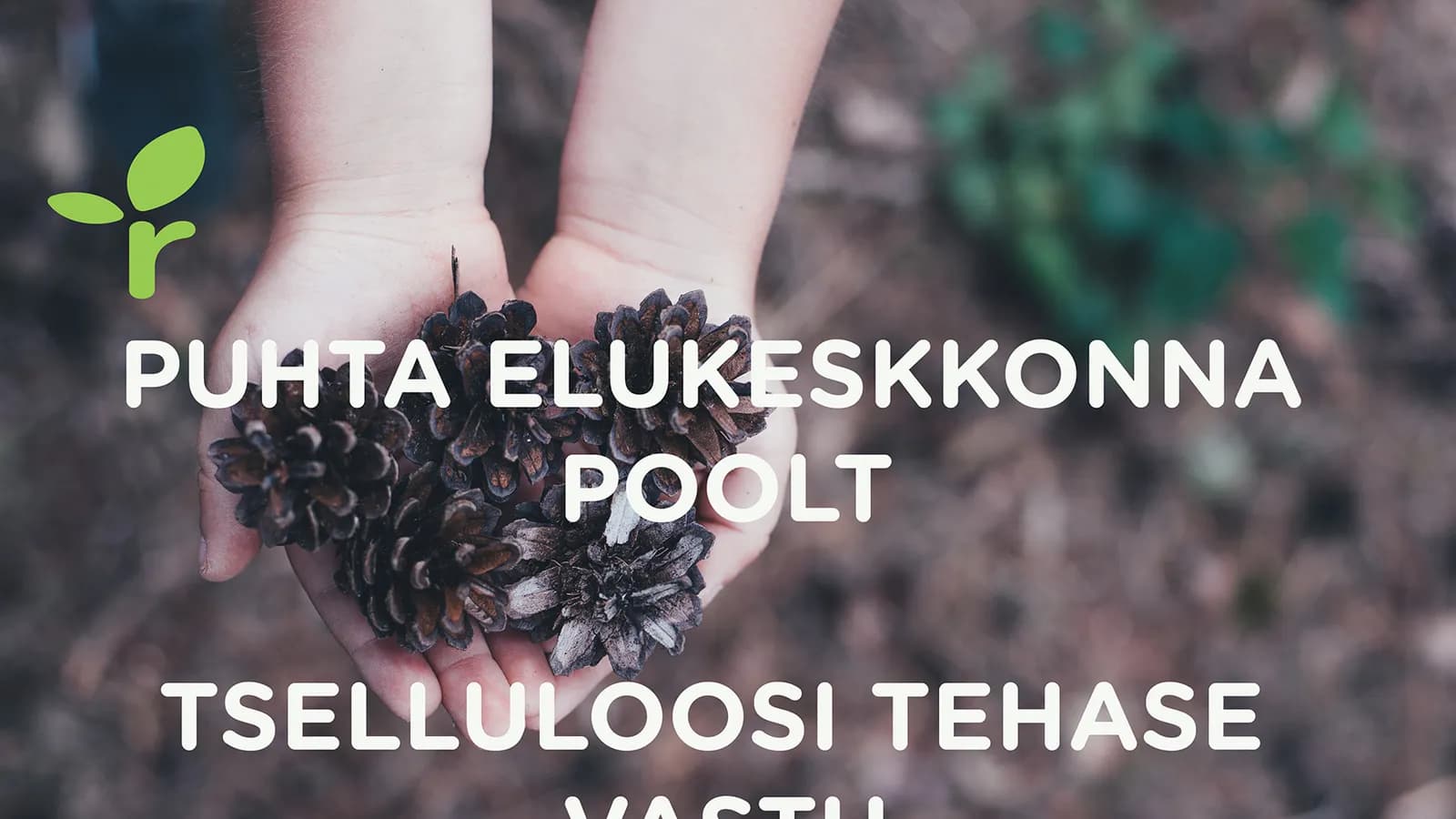 Rohelised: puhta elukeskkonna poolt ja tselluloositehase vastu!