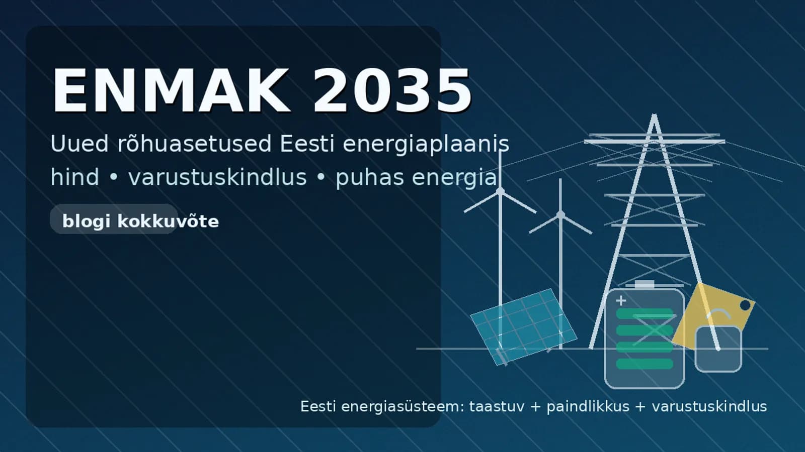ENMAK 2035: mida uus energiaplaan tegelikult tähendab?