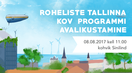 Roheliste Tallinna KOV programmi avalikustamine